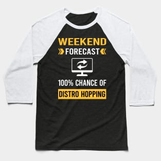 Weekend Forecast Distro Hopping Distrohopper Baseball T-Shirt